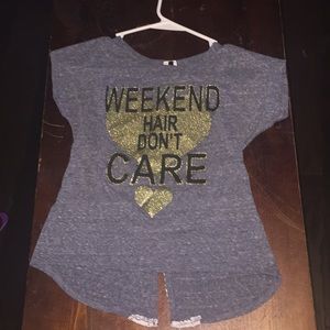 Weekend hair don’t care shirt.